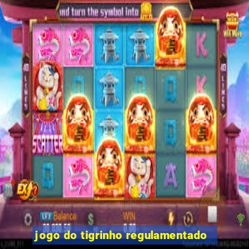 jogo do tigrinho regulamentado